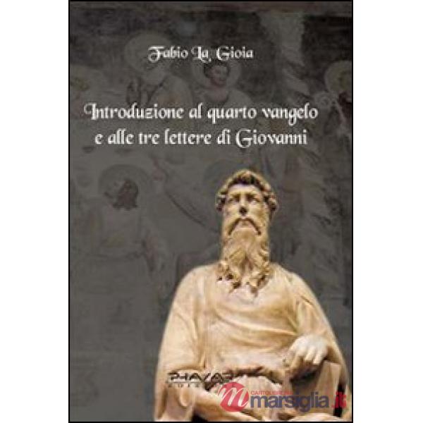 Introduzione al quarto Vangelo e alle tre lettere di Giovanni