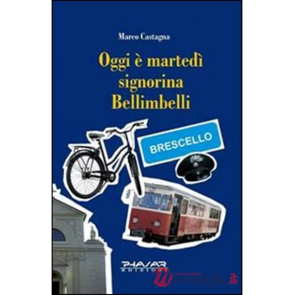 Oggi è martedì signorina Bellimbelli