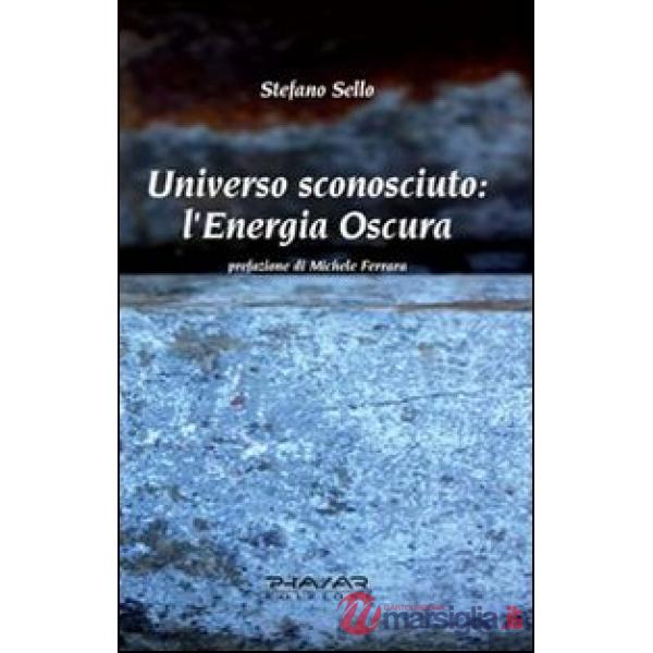 Universo sconosciuto. L'energia oscura