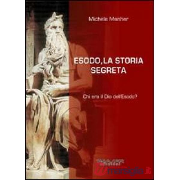 Esodo, la storia segreta. Chi era il Dio dell'Esodo?