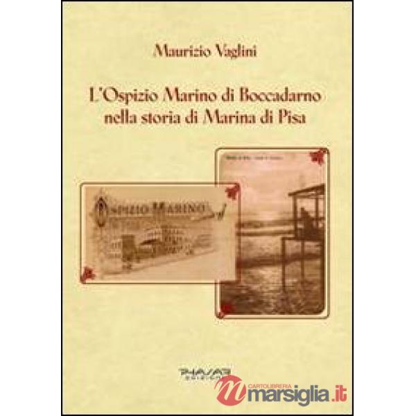 Ospizio Marino di Boccadarno nella storia di Marina di Pisa (L')