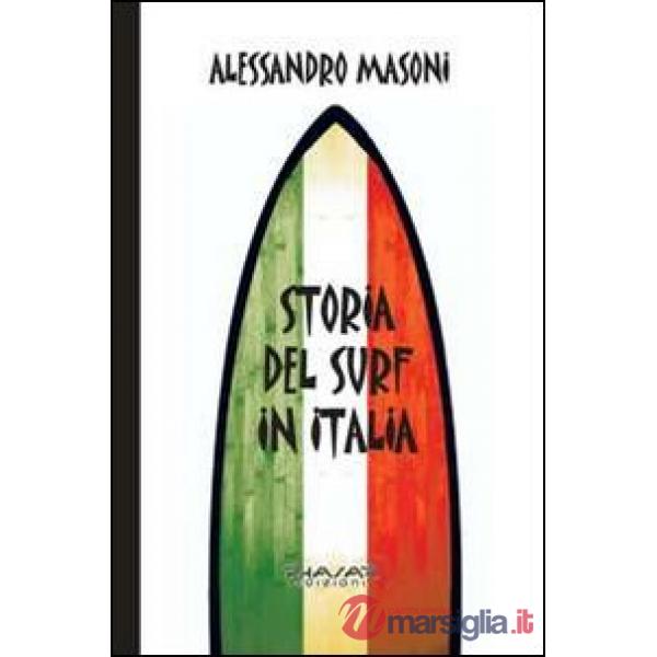 Storia del surf in Italia. Sport e cultura nei ricordi dei protagonisti