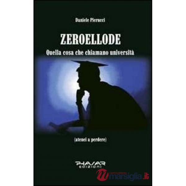 Zeroellode. Quella cosa che chiamano università