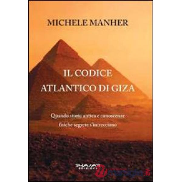 Codice Atlantico di Giza. Quando storia antica e conoscenze fisiche segrete s'in