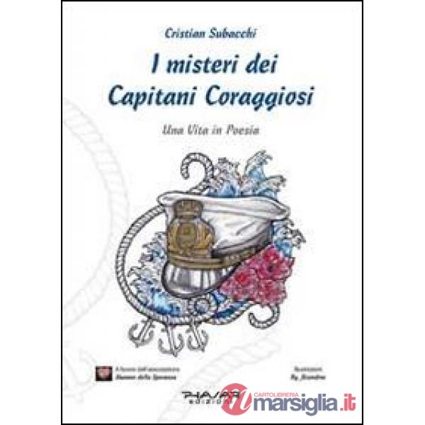 Misteri dei Capitani Coraggiosi. Una vita in poesia (I)