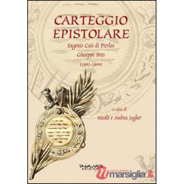 Carteggio epistolare. Eugenio Cais di Pierlas. Giuseppe Bres (1892-1899)