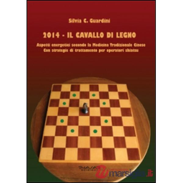 2014. Il cavallo di legno. Aspetti energetici secondo la medicina tradizonale ci