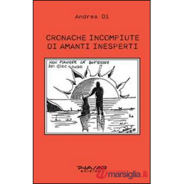 Cronache incompiute di amanti inesperti