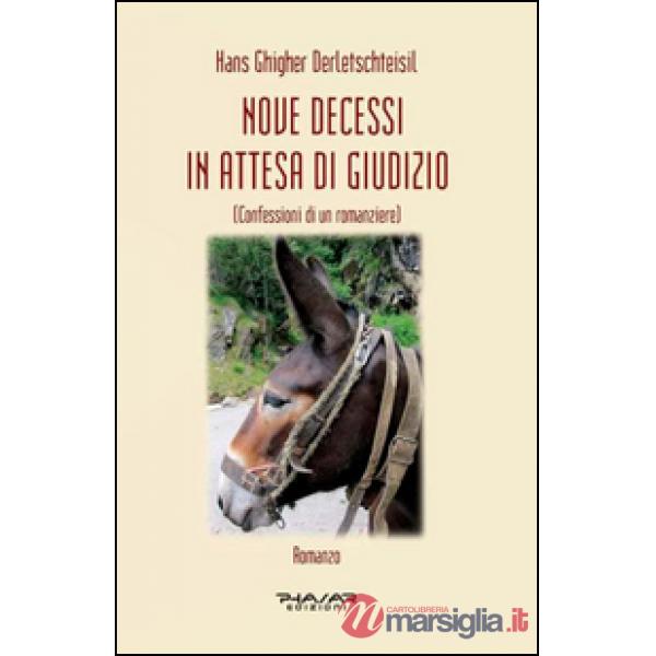 Nove decessi in attesa di giudizio (confessioni di un romanziere)