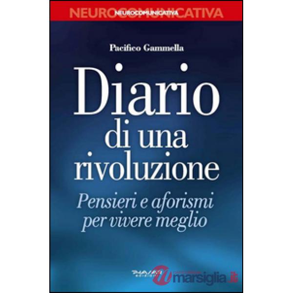 Diario di una rivoluzione. Pensieri e aforismi per vivere meglio