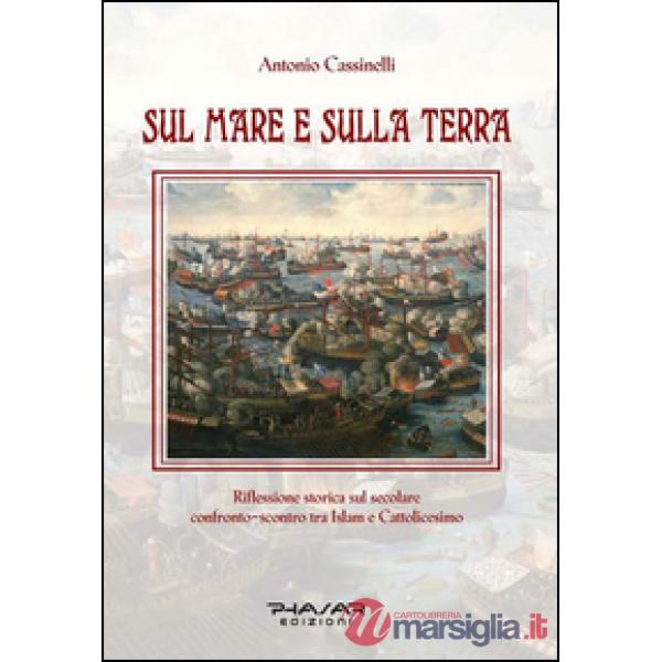 Sul mare e sulla terra. Riflessione storica sul secolare confronto-scontro tra I