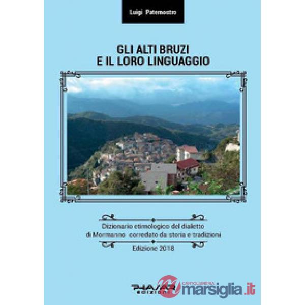 Alti Bruzi e il loro linguaggio. Dizionario etimologico del dialetto di Mormanno