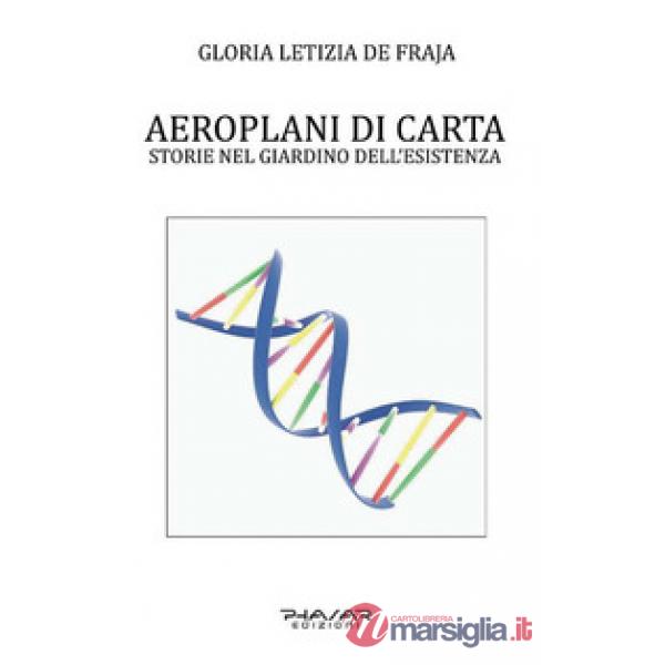 Aeroplani di carta. Storie nel giardino dell'esistenza