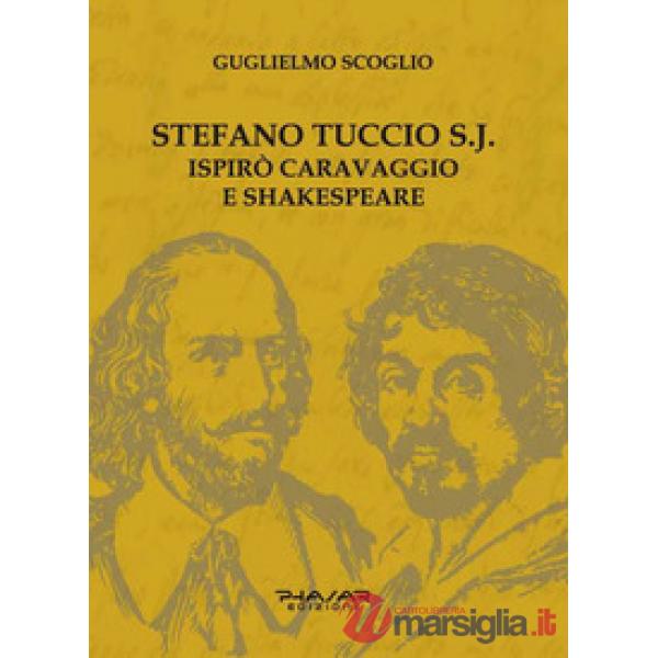 Stefano Tuccio S.J. ispirò Caravaggio e Shakespeare