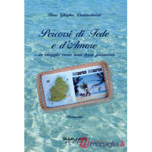 Percorsi di fede e d'amore. In viaggio verso una terra promessa