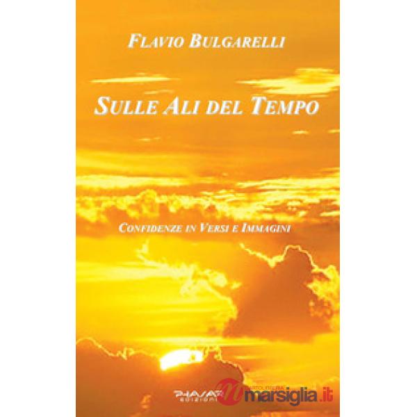Sulle ali del tempo. Confidenze in versi e immagini