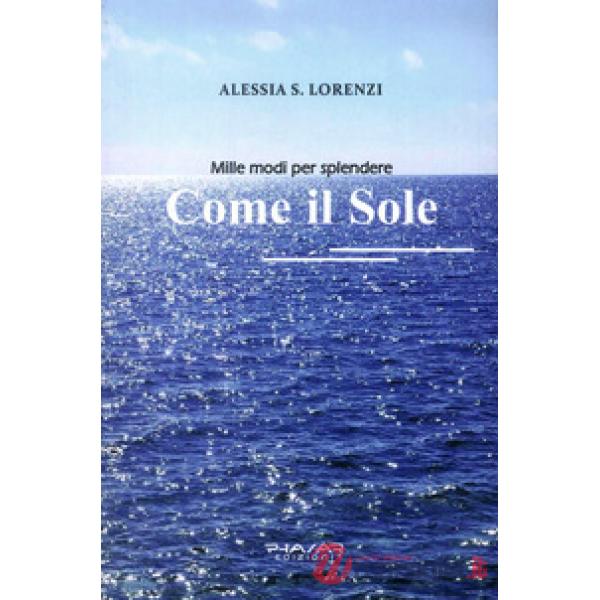 Come il sole. Mille modi per splendere