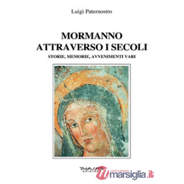 Mormanno attraverso i secoli. Storie, memorie, avvenimenti vari