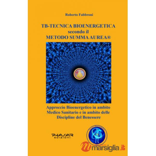 TB tecnica bio energetica secondo il metodo summa aurea. Approccio bioenergetico