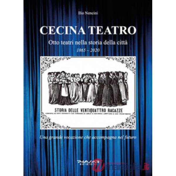 Cecina teatro. Otto teatri nella storia della città (1865-2020)