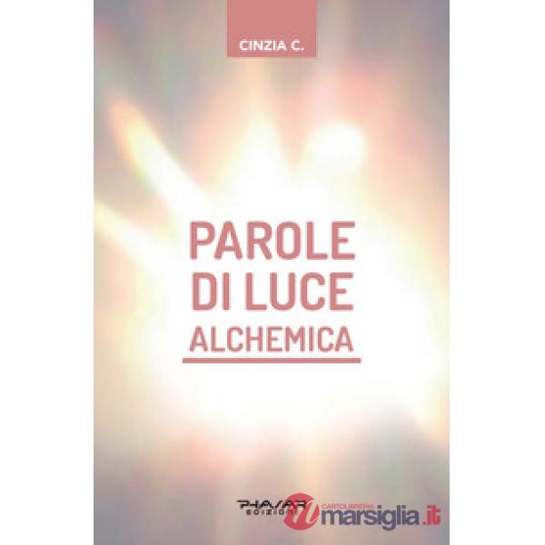 Parole di luce alchemica. Con Libro: Fiamme gemelle alchemiche