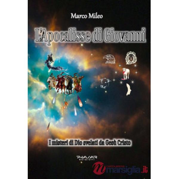 Apocalisse di Giovanni. I misteri di Dio svelati da Gesù Cristo (L')
