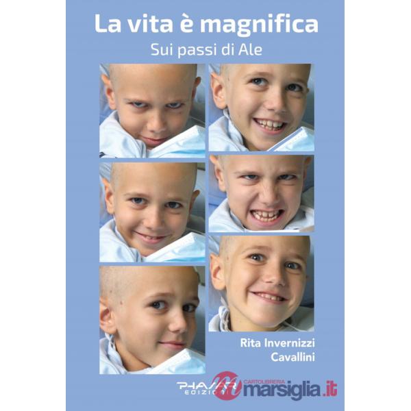 Vita è magnifica. Sui passi di Ale (La)