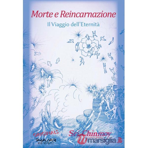 Morte e reincarnazione. Il viaggio dell'eternità