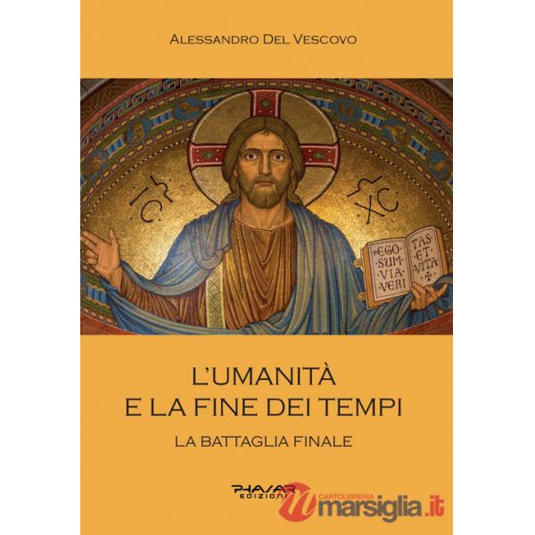 Umanità e la fine dei tempi. La battaglia finale (L')
