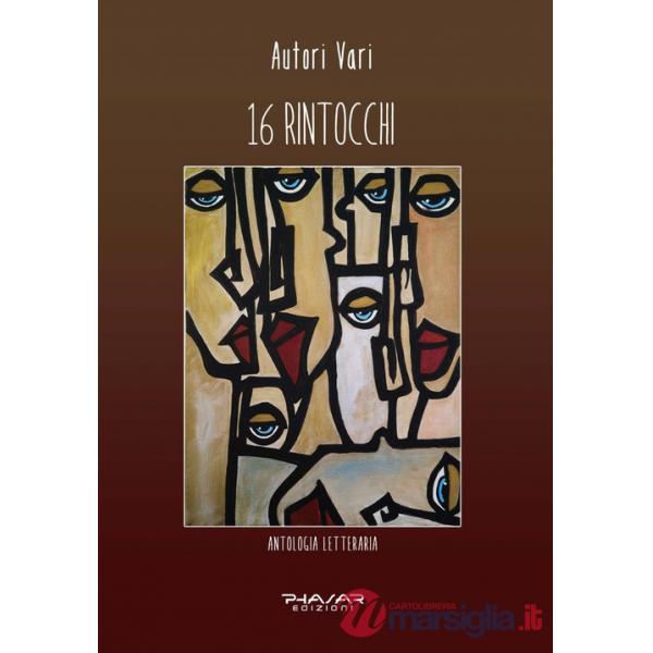 16 rintocchi. Prima antologia letteraria del Collettivo di scrittori BigBenStudio