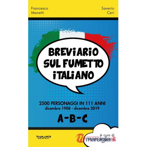 Breviario sul fumetto italiano. 2500 personaggi in 111 anni. Vol. 1: (A-B-C)