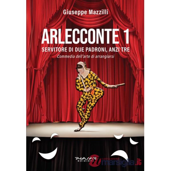 Arlecconte. Servitore di due padroni, anzi tre