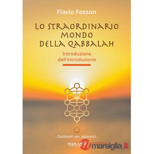 Straordinario mondo della Qabbalah. Introduzione dell'introduzione (Lo)