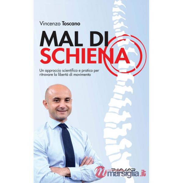 Mal di schiena. Un approccio scientifico e pratico per ritrovare la libertà di movimento