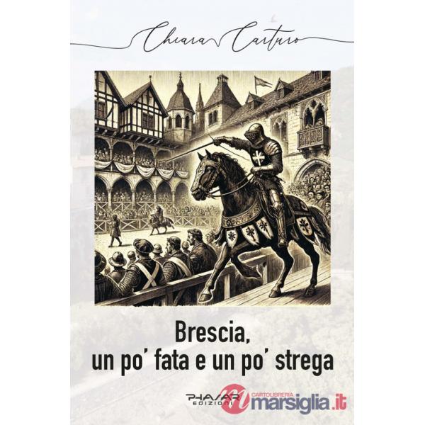 Brescia, un po' fata e un po' strega