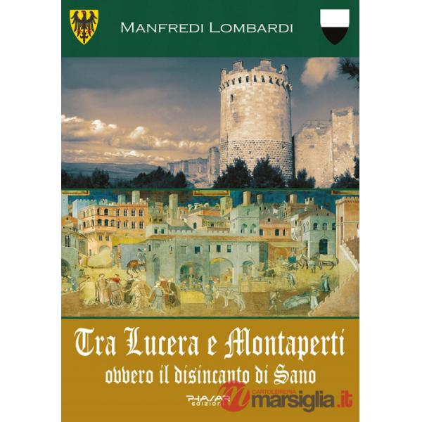 Tra Lucera e Montaperti ovvero il disincanto di Sano