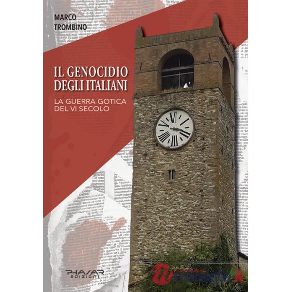 Genocidio degli italiani. La guerra gotica del VI secolo (Il)