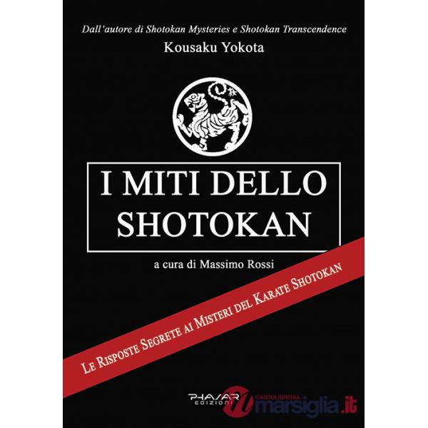 Miti dello shotokan. Le risposte segrete ai misteri del karate shotokan (I)