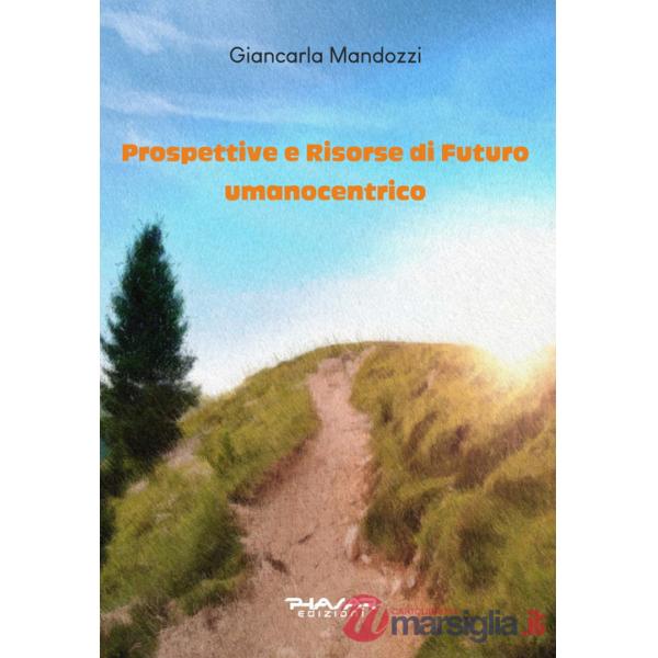 Prospettive e risorse di futuro umanocentrico