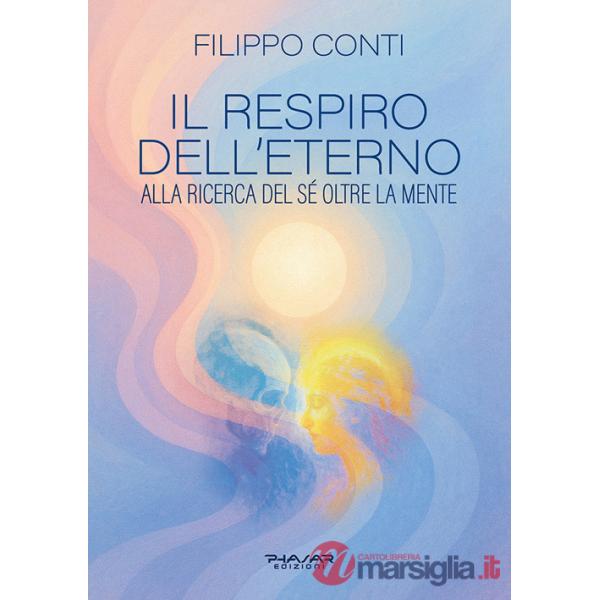 Respiro dell'eterno. Alla ricerca del sé oltre la mente (Il)
