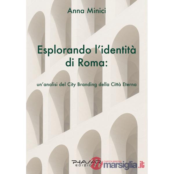 Esplorando l'identità di Roma. Un'analisi del city branding della Città Eterna