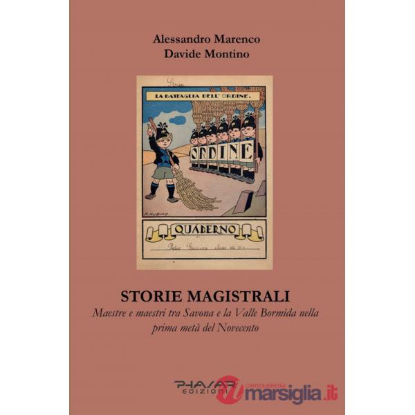 Storie magistrali. Maestre e maestri tra Savona e la Valle Bormida nella prima metà del Novecento