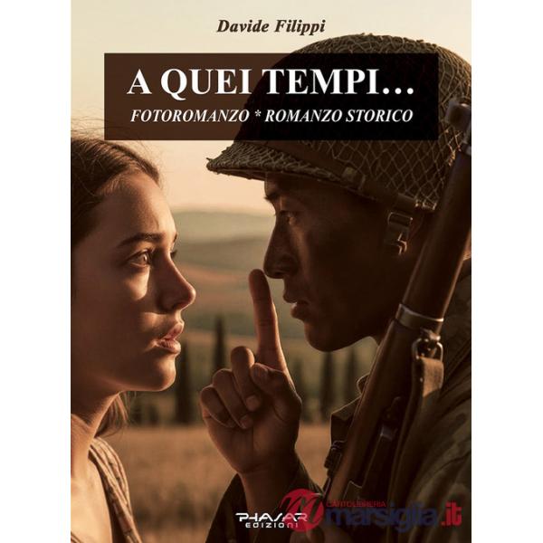 A quei tempi... Fotoromanzo. Ediz. illustrata