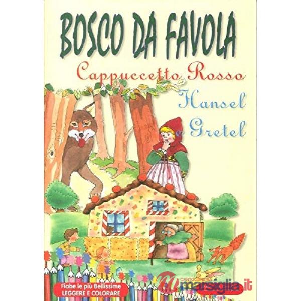 Bosco da favola. Cappuccetto Rosso-Hansel e Gretel. Ediz. illustrata