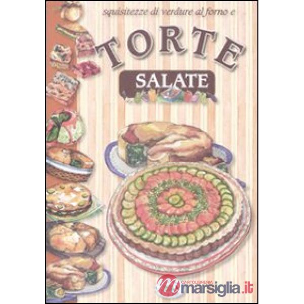Squisitezze di verdure al forno e torte salate