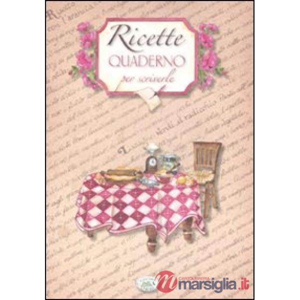 Ricette. Quaderno per scriverle