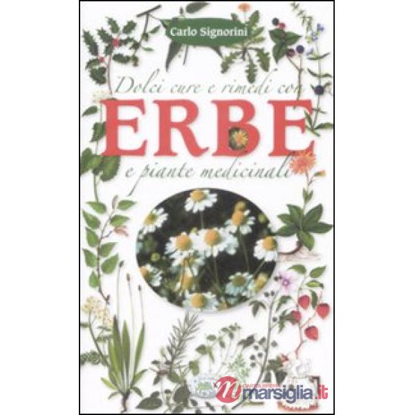 Dolci cure e rimedi con erbe e piante medicinali