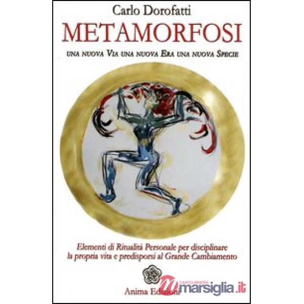 Metamorfosi. Una nuova via, una nuova era, una nuova specie