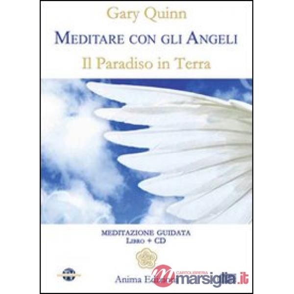 Meditare con gli angeli. Il paradiso in terra. Con CD Audio