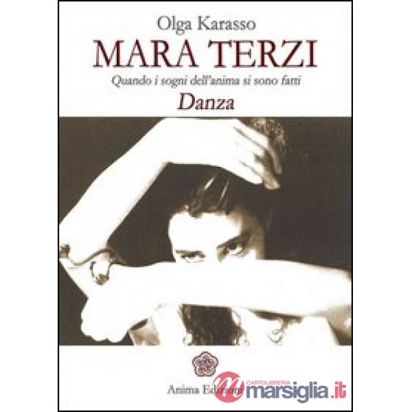 Mara Terzi. Quando i sogni dell'anima si sono fatti danza